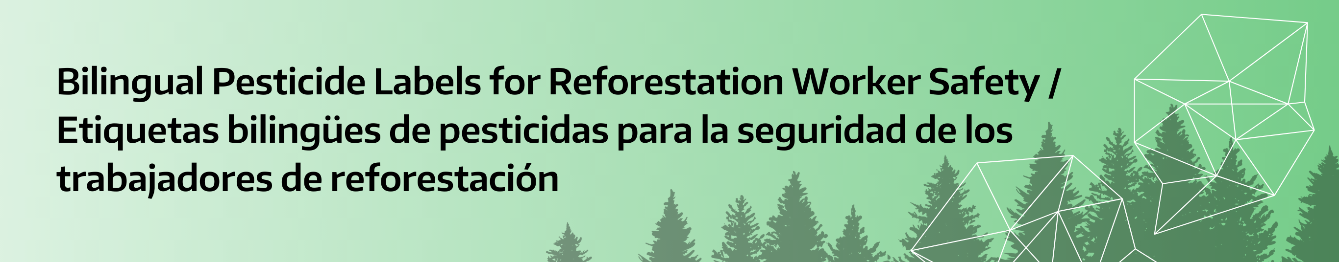 Bilingual Pesticide Labels for Reforestation Worker Safety / Etiquetas bilingües de pesticidas para la seguridad de los trabajadores de reforestación